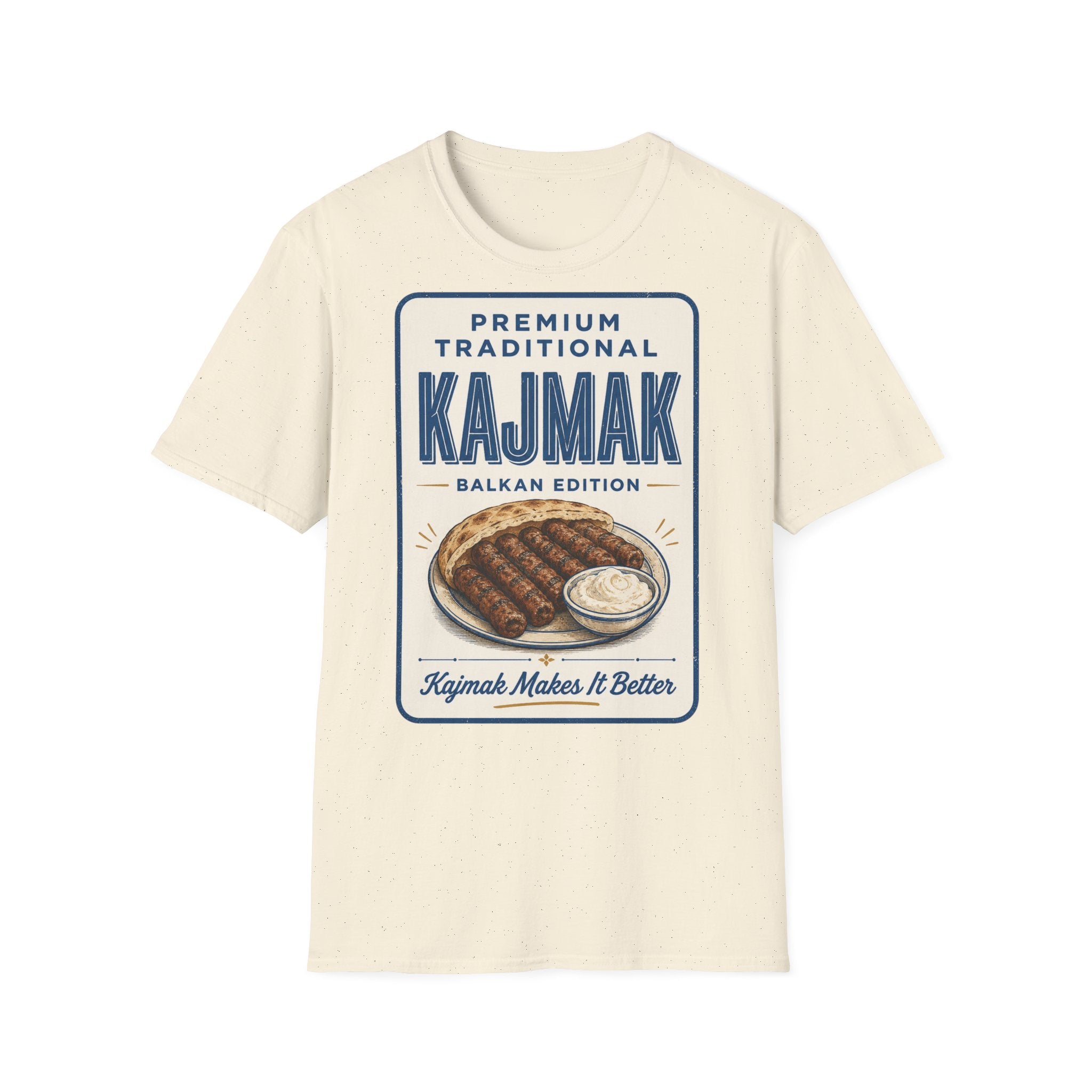 Kajmak Makes It Better T-Shirt – Balkan Food Lover Tee