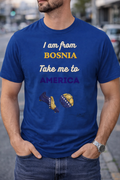 I’m From Bosnia – Take Me to America T-Shirt