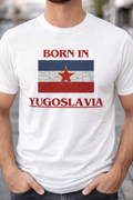 Born in Yugoslavia T-Shirt – Retro Balkan Nostalgia Tee